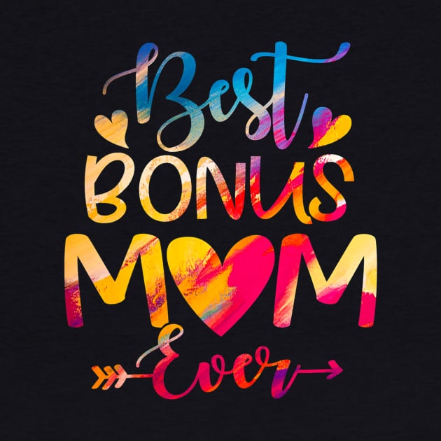 Best Bonus Mom Ever Tie Dye For Mother's Day by tabbythesing960